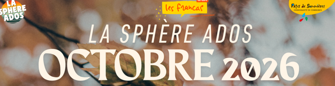 Sphère ados – actualités octobre 2026